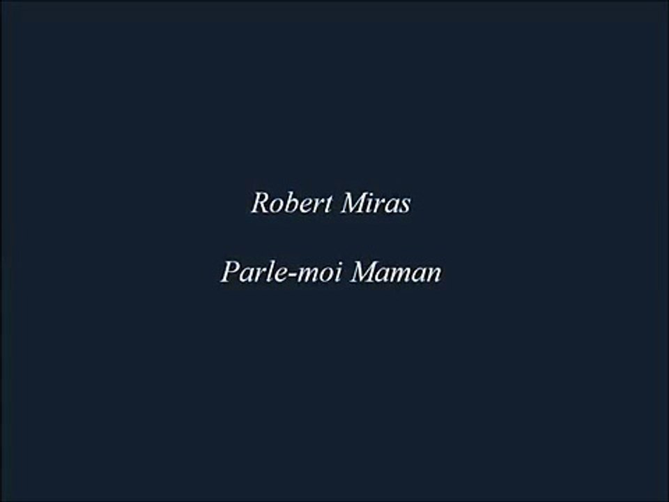 Robert Miras (74-n&b)- "" Parle moi MAMAN...""