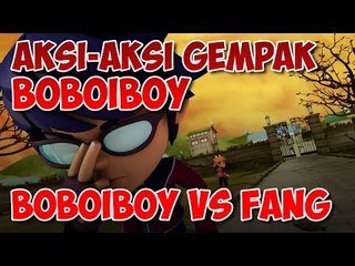 BoBoiBoy vs Fang I