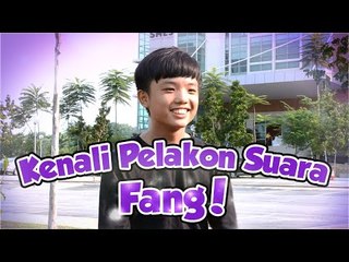 Interview bersama pelakon suara Fang: Wai Kay!