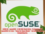 LINUX OS - openSUSE - 8 GB USB Flash Drive - Preloaded with openSUSE 12.1 Live - Linux For