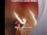 I SANTO CALIFORNIA - Dolce amore mio - 1976
