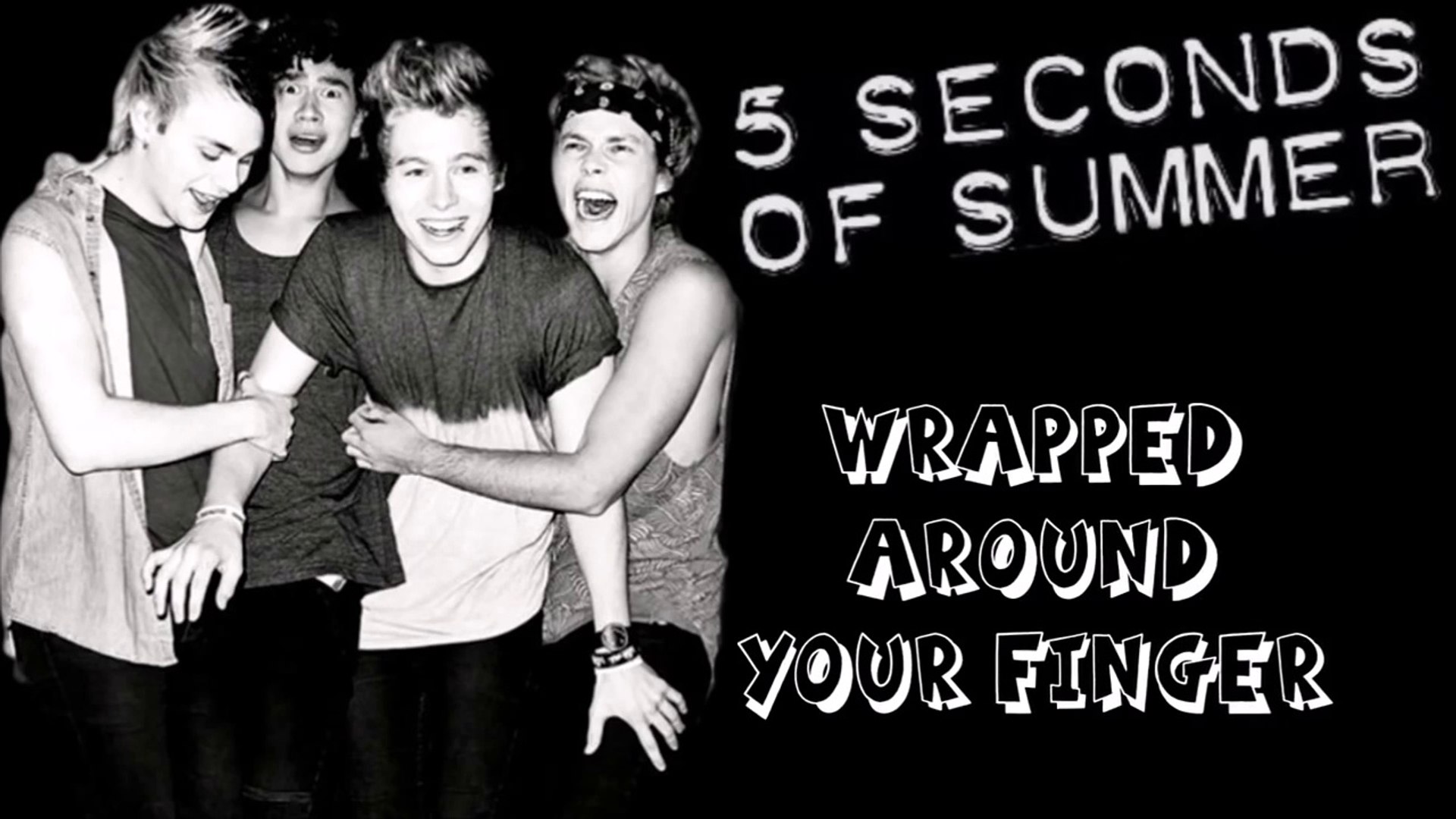 5 Seconds Of Summer Wrapped Around Your Finger Lyrics Video Dailymotion
