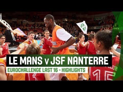 Le Mans (FRA) v JSF Nanterre (FRA) – Highlights – Last 16 – 2014-15 EuroChallenge