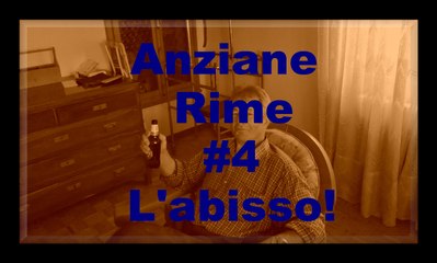 Anziane Rime #4 - L'abisso!