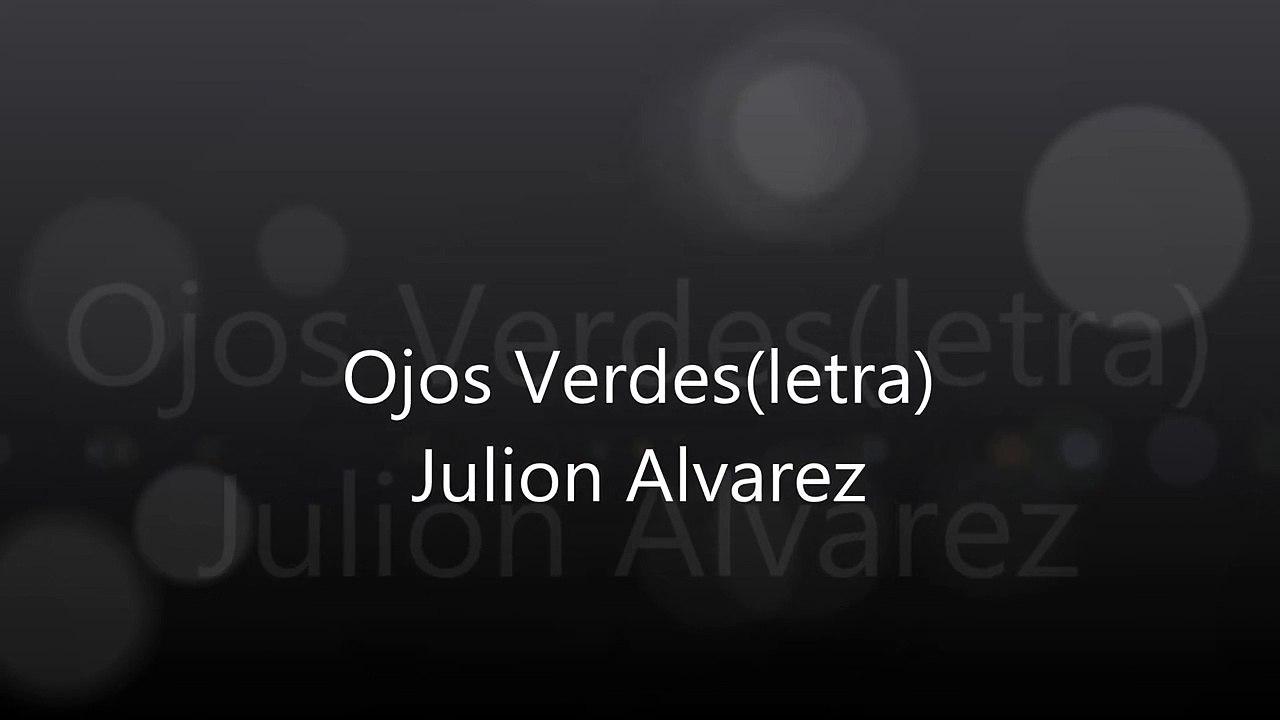 Ojos Verdes - Julion Alvarez letra