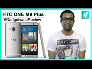 HTC ONE M9 + | FULL REVIEW | #GadgetwalaReview
