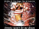 40Glocc ft TREY SONGZ & .. - Streetz Won't Let Me Down NEW