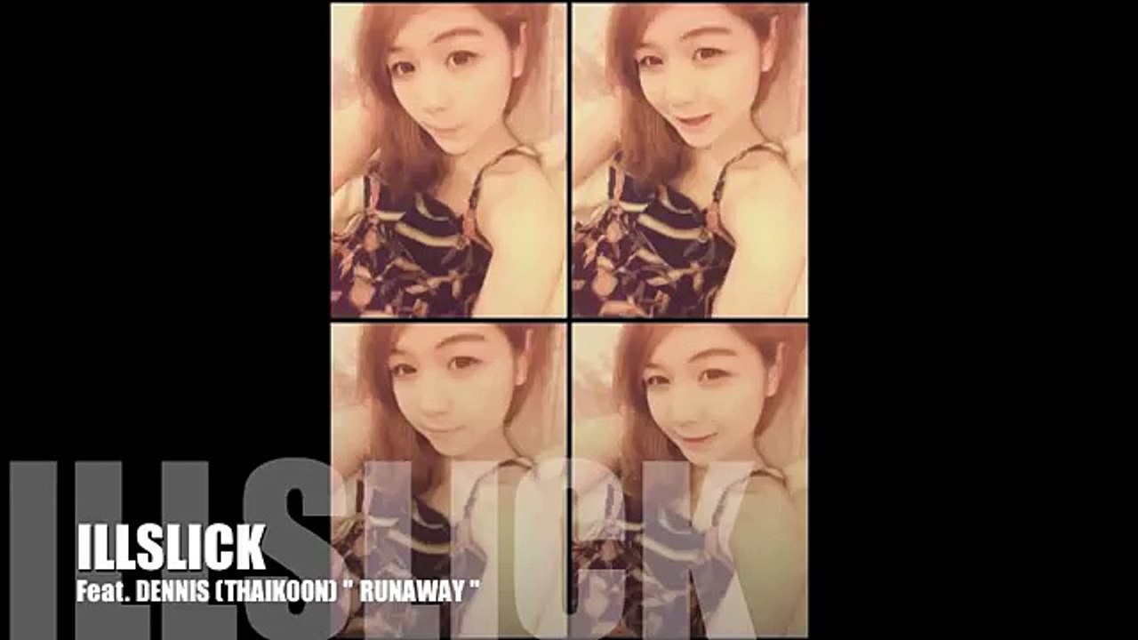 RUNAWAY - ILLSLICK Feat. DENNIS (THAIKOON)