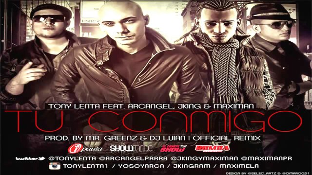 Tu Conmigo (Remix) - Tony Lenta Ft. Arcangel, J King & Maximan (Original) (Con Letra) REGGAETON 2012