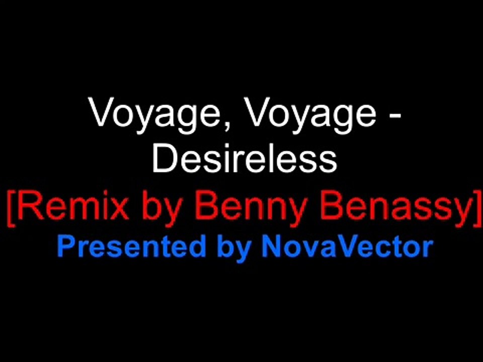 Desireless - Voyage, Voyage (Benny Benassi Remix)
