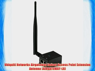 Ubiquiti Networks Airgateway Indoor Access Point Extension Antenna (AIRGATEWAY-LR)