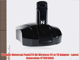 Netgear Universal Push2TV HD Wireless PC to TV Adapter - Latest Generation (PTVU1000)