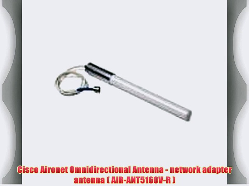 Cisco Aironet Omnidirectional Antenna - network adapter antenna ( AIR-ANT5160V-R )