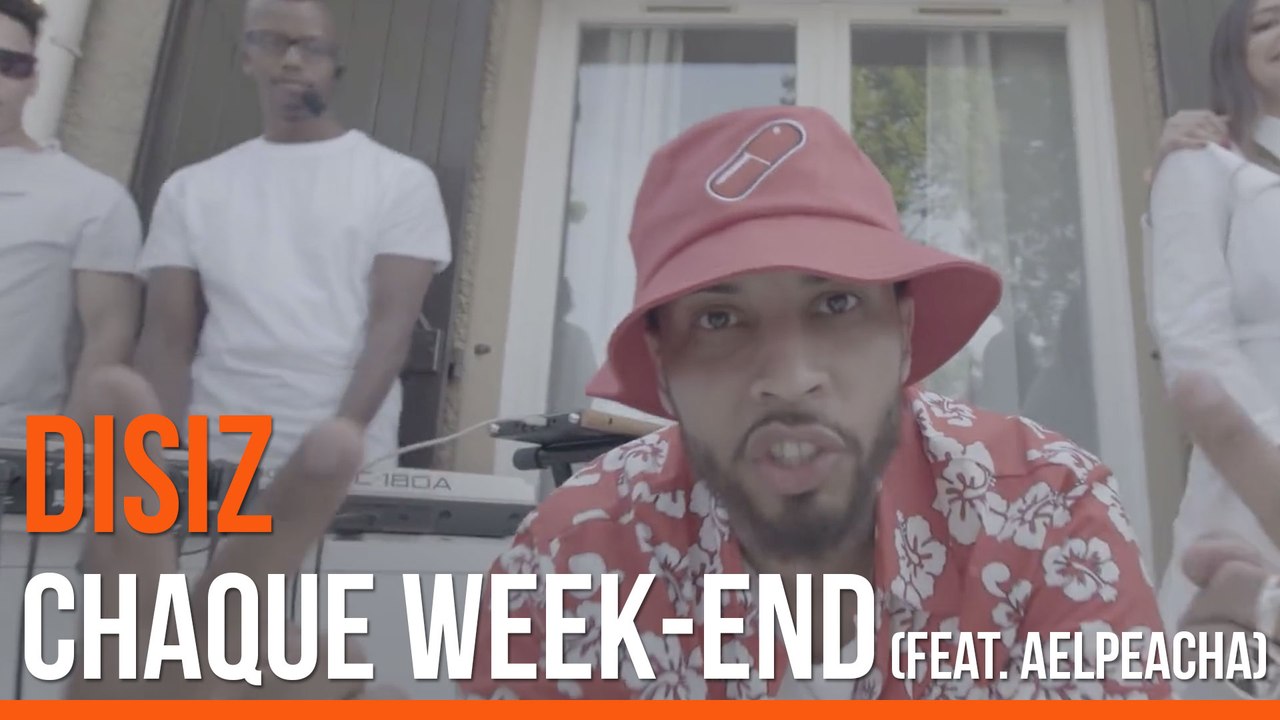 Disiz La Peste ft. Aelpeacha - Chaque Week-end