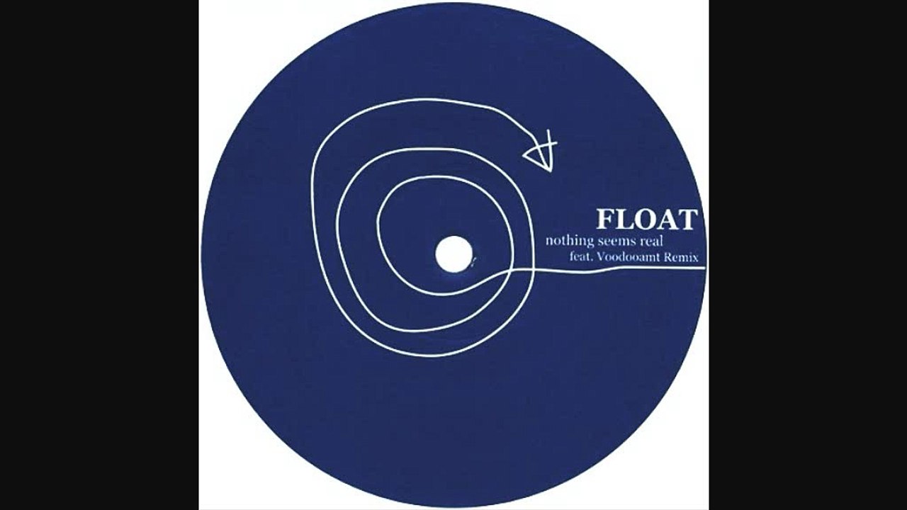 Float - Nothing Seems Real (Voodooamt Remix)