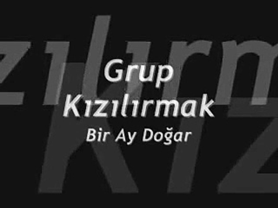 Grup Kızılırmak - Bir Ay Doğar