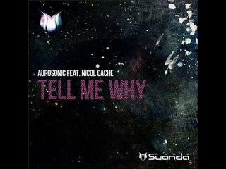 Aurosonic feat. Nicol Cache Tell Me Why (Original Mix)