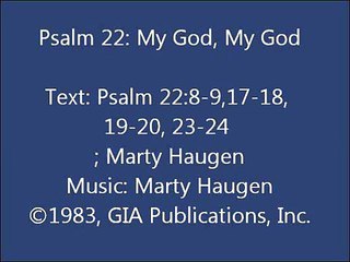 Psalm 22: My God, My God (Haugen setting)