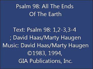Psalm 98: All The Ends Of The Earth (Haas/Haugen)