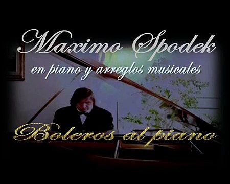 MAXIMO SPODEK, BOLEROS AL PIANO, DORMIR CONTIGO, INSTRUMENTAL