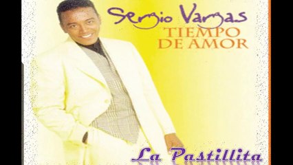 La Pastillita - Sergio Vargas