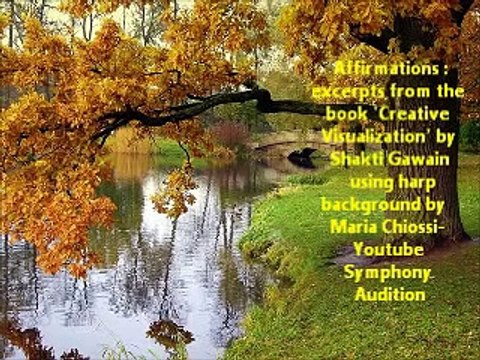 Affirmations : Excerpts from the book 'Creative Visualization' by Shakti Gawain