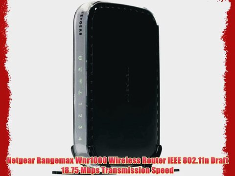 Netgear Rangemax Wnr1000 Wireless Router IEEE 802.11n Draft 18.75 Mbps Transmission Speed