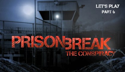 [Let's Play] Prison Break The Conspiracy (Xbox360) (Part 6/6)