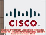 Cisco Model DPC2100 DOCSIS 2.0 Cable Modem - Cable modem - external - USB / Fast Ethernet DPC2100R2