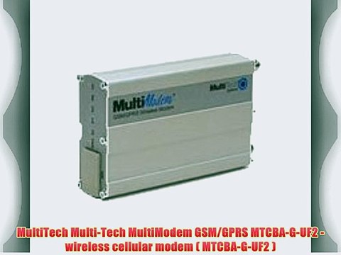 MultiTech Multi-Tech MultiModem GSM/GPRS MTCBA-G-UF2 - wireless cellular modem ( MTCBA-G-UF2