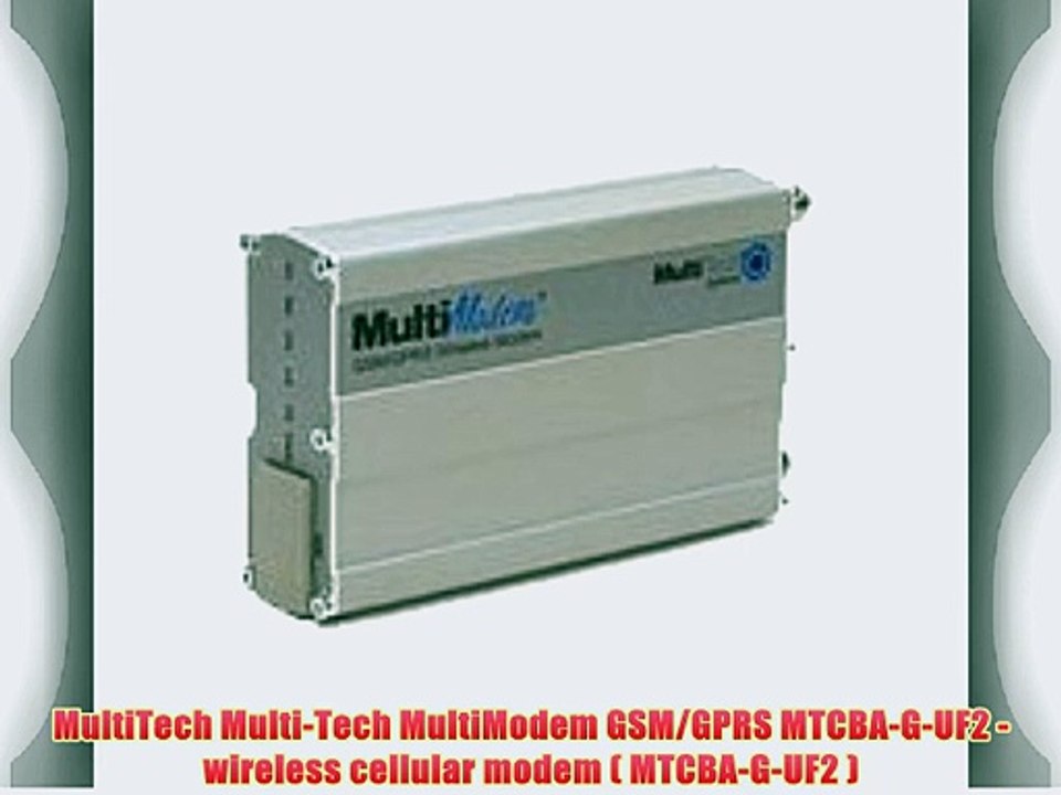 MultiTech Multi-Tech MultiModem GSM/GPRS MTCBA-G-UF2 - wireless cellular modem ( MTCBA-G-UF2