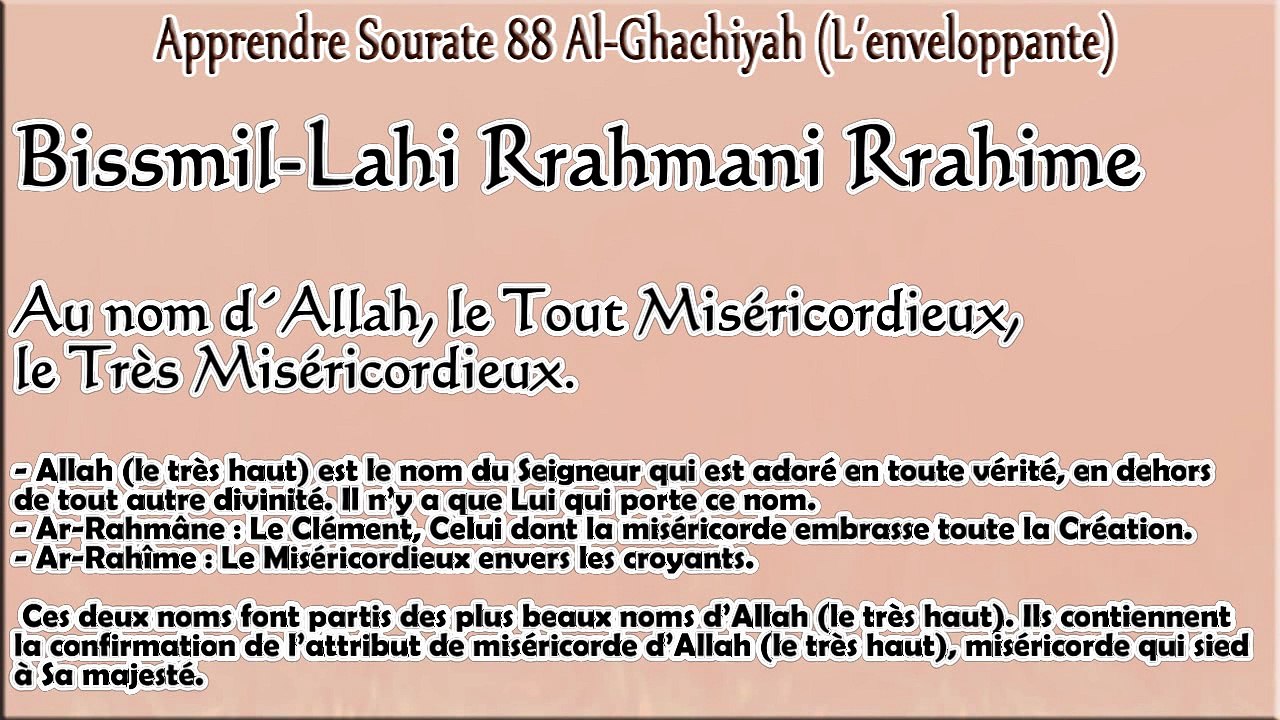 Sourate Al Kafiroun En Français Et Phonétique Apprendre Sourate 88 Al-Ghashiyah (L'enveloppante) El-Menchaoui Français &  Phonétique + explication - Vidéo Dailymotion