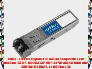 AddOn - Network Upgrades HP J4858C Compatible 1-Port 1000Base-SX SFP. 1000BSX SFP MMF LC F/HP