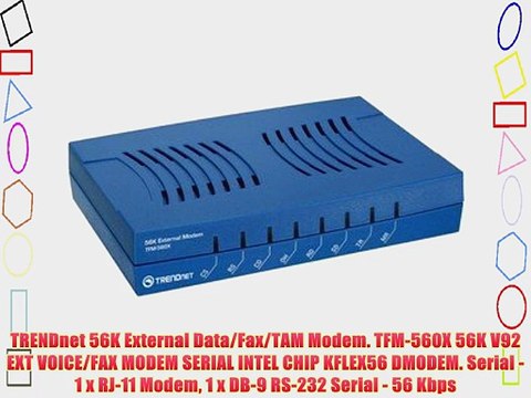 TRENDnet 56K External Data/Fax/TAM Modem. TFM-560X 56K V92 EXT VOICE/FAX MODEM SERIAL INTEL