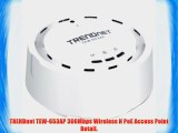 TRENDnet TEW-653AP IEEE 802.11n (draft) Wireless Access Point - 300 Mbps 300MBPS WIRELESS N