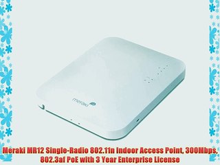 Meraki MR12 Single-Radio 802.11n Indoor Access Point 300Mbps 802.3af PoE with 3 Year Enterprise