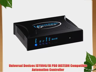 Universal Devices ISY994i/IR PRO INSTEON Compatible Automation Controller