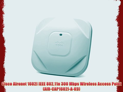 Cisco Aironet 1602I IEEE 802.11n 300 Mbps Wireless Access Point (AIR-CAP1602I-A-K9)