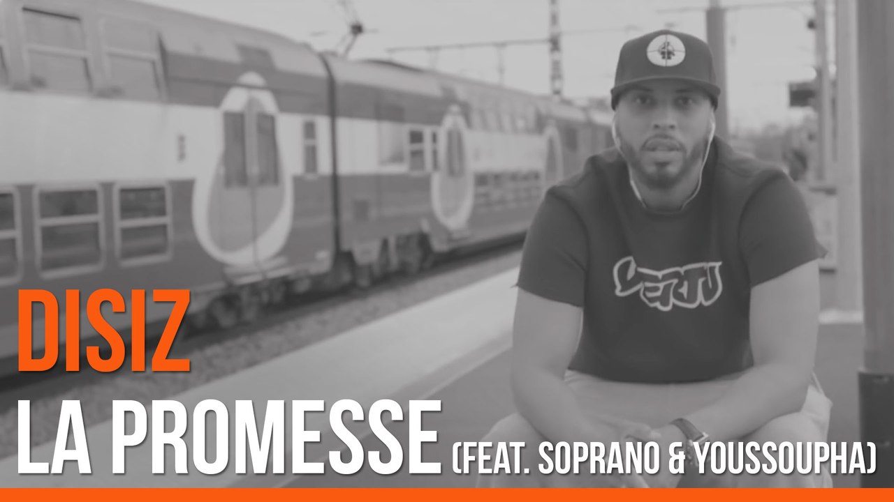 Disiz La Peste ft. Soprano et Youssoupha - La Promesse