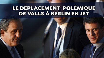 Le déplacement de Valls à Berlin aux frais du contribuable fait polémique