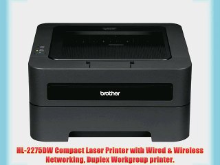 HL-2275DW Compact Laser Printer with Wired