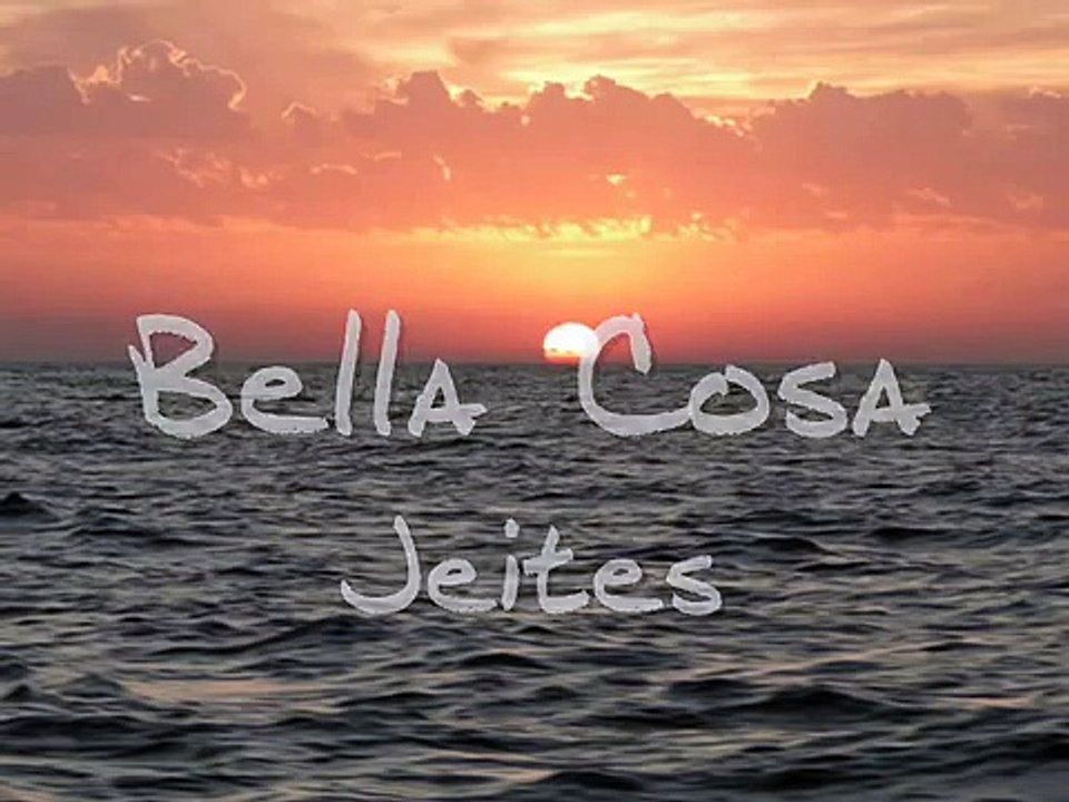 Bella Cosa - Jeites