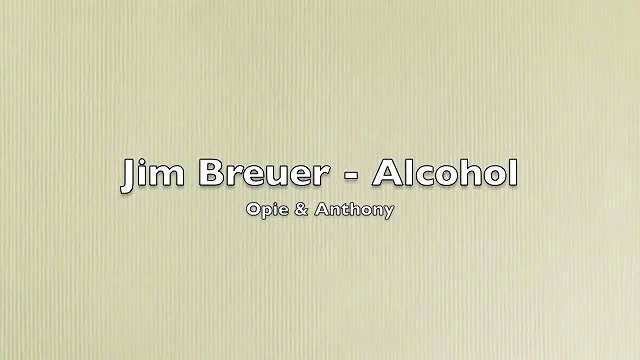 Jim Breuer – Alcohol