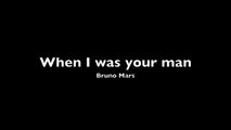 Bruno Mars - When I was your man lyrics below