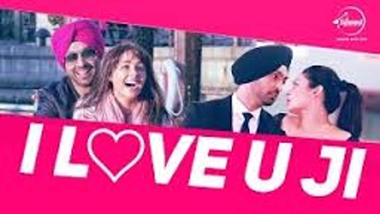 I Love U Ji | Sardaarji | Diljit Dosanjh | Neeru Bajwa | Mandy Takhar