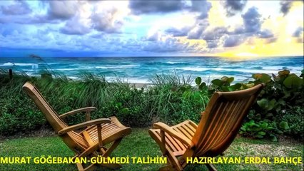 MURAT GÖĞEBAKAN-GÜLMEDİ TALİHİM