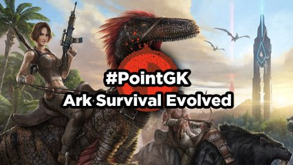 ARK : Survival Evolved - Point GK
