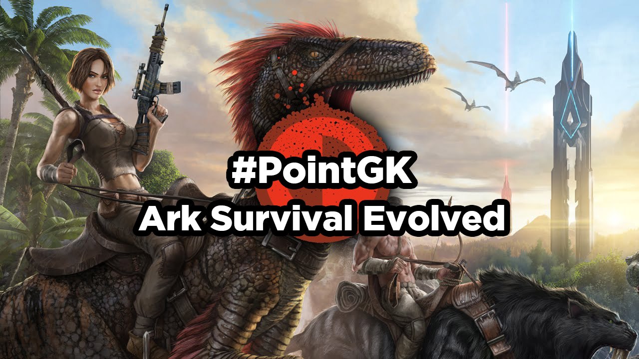 ARK : Survival Evolved - Point GK