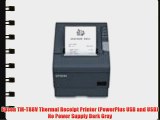 Epson TM-T88V Thermal Receipt Printer (PowerPlus USB and USB) No Power Supply Dark Gray