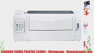 LEXMARK FORMS PRINTER 2590N . Workgroup - Monochrome - Dot-matrix - Up to 556 cps Fast Draft
